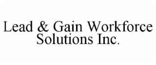 LEAD & GAIN WORKFORCE SOLUTIONS INC.