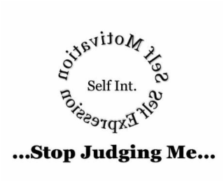 SELF MOTIVATION SELF EXPRESSION SELF INT STOP JUDGING ME