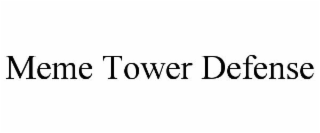 MEME TOWER DEFENSE