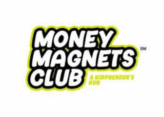 MONEY MAGNETS CLUB A KIDPRENEUR'S HUB