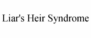 LIAR'S HEIR SYNDROME