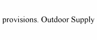 PROVISIONS. OUTDOOR SUPPLY