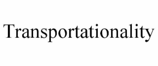 TRANSPORTATIONALITY