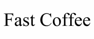 FAST COFFEE