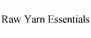 RAW YARN ESSENTIALS