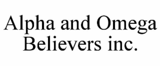 ALPHA AND OMEGA BELIEVERS INC.