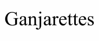 GANJARETTES