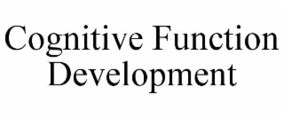 COGNITIVE FUNCTION DEVELOPMENT