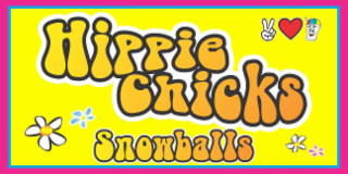 HIPPIE CHICKS SNOWBALLS