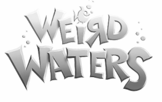 WEIRD WATERS