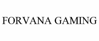 FORVANA GAMING