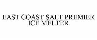 EAST COAST SALT PREMIER ICE MELTER