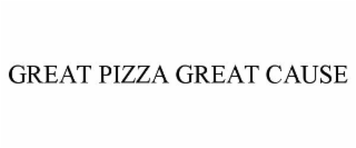 GREAT PIZZA GREAT CAUSE