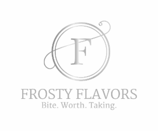 F FROSTY FLAVORS BITE. WORTH. TAKING.