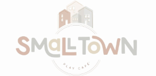 SMALL TOWN PLAY CAFÉ