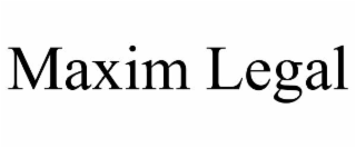 MAXIM LEGAL
