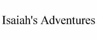ISAIAH'S ADVENTURES