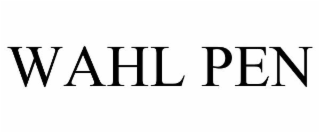 WAHL PEN