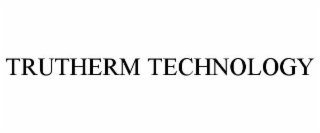 TRUTHERM TECHNOLOGY