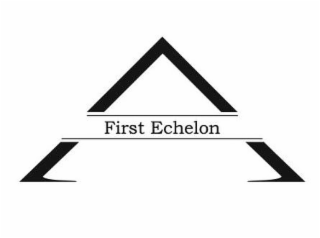 FIRST ECHELON