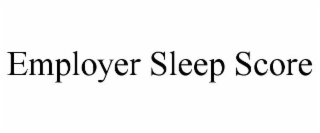 EMPLOYER SLEEP SCORE