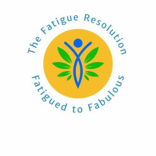 THE FATIGUE RESOLUTION FATIGUED TO FABULOUS