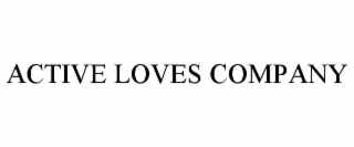 ACTIVE LOVES COMPANY