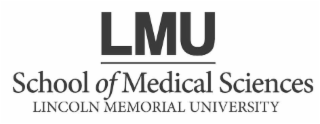 LMU SCHOOL OF MEDICAL SCIENCES LINCOLN MEMORIAL UNIVERSITY