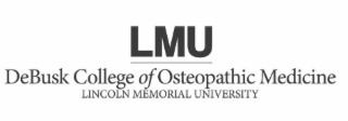 LMU DEBUSK COLLEGE OF OSTEOPATHIC MEDICINE LINCOLN MEMORIAL UNIVERSITY