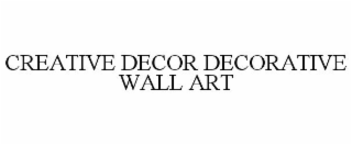 CREATIVE DECOR DECORATIVE WALL ART