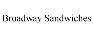 BROADWAY SANDWICHES