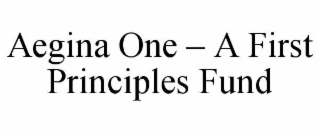 AEGINA ONE - A FIRST PRINCIPLES FUND