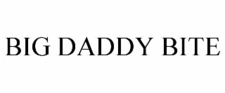 BIG DADDY BITE