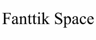 FANTTIK SPACE