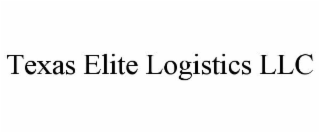 TEXAS ELITE LOGISTICS LLC