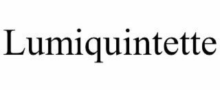 LUMIQUINTETTE