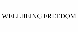 WELLBEING FREEDOM