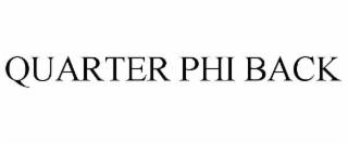 QUARTER PHI BACK