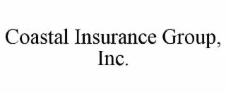 COASTAL INSURANCE GROUP, INC.