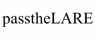 PASSTHELARE