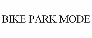 BIKE PARK MODE