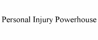 PERSONAL INJURY POWERHOUSE