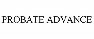 PROBATE ADVANCE