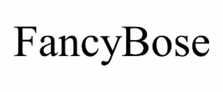 FANCYBOSE