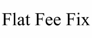 FLAT FEE FIX