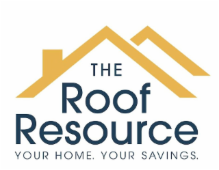 THE ROOF RESOURCE YOUR HOME. YOUR SAVINGS.