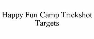 HAPPY FUN CAMP TRICKSHOT TARGETS