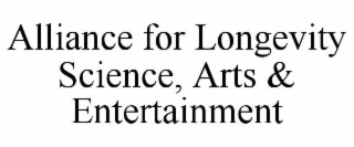 ALLIANCE FOR LONGEVITY SCIENCE, ARTS & ENTERTAINMENT