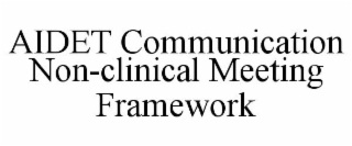 AIDET COMMUNICATION NON-CLINICAL MEETING FRAMEWORK