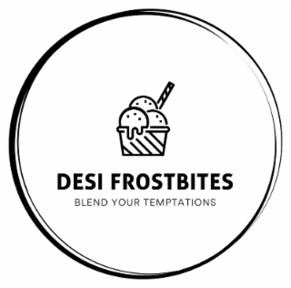 DESI FROSTBITES, BLEND YOUR TEMPTATIONS,